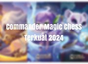 commander magic chess terkuat 2024